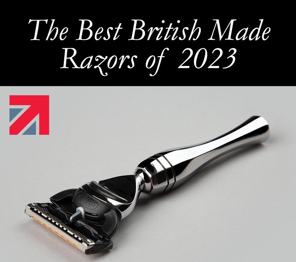 The Best British Made Razors of 2023 Savile Row Style